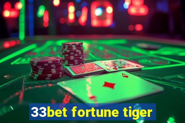 33bet fortune tiger